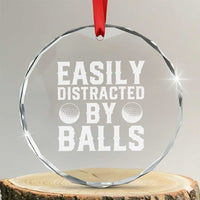 Easily Distracted By Balls Funny Golfer Crystal Glass Ornament Sarcastic Golfing Humor for Golf Dads n Men