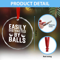 Easily Distracted By Balls Funny Golfer Crystal Glass Ornament Sarcastic Golfing Humor for Golf Dads n Men