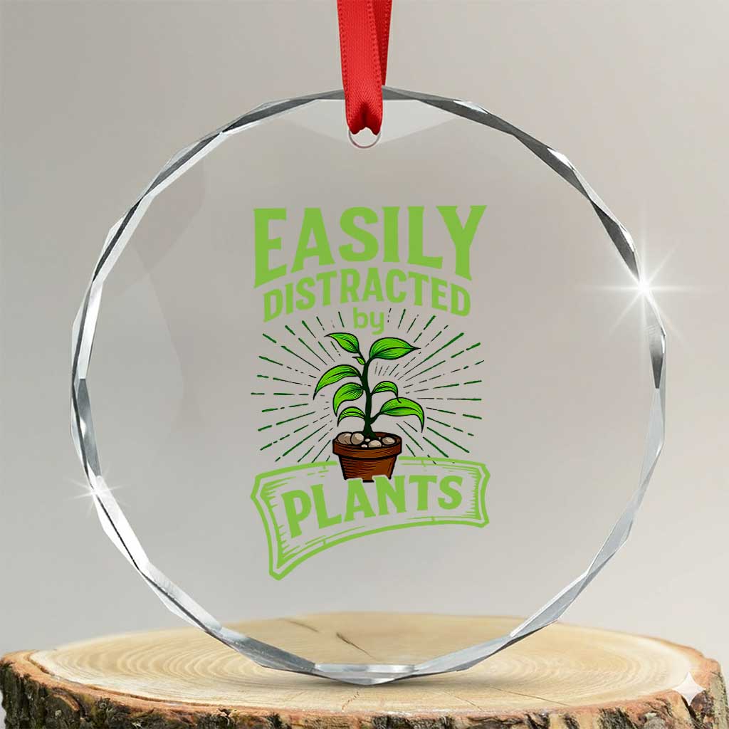 Easily Distracted By Plants Crystal Glass Ornament Funny Gardening Lover Gift TS12