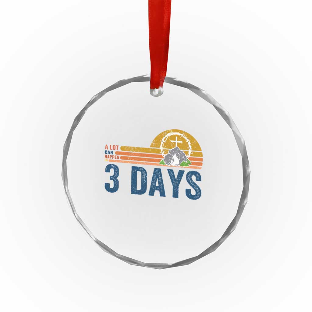 Easter A Lot Can Happen in 3 Days Crystal Glass Ornament Retro Religious Easter Christian - Wonder Print Shop