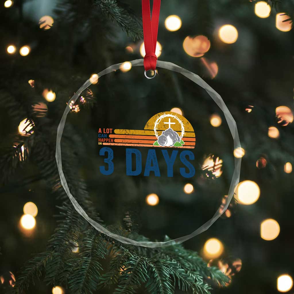 Easter A Lot Can Happen in 3 Days Crystal Glass Ornament Retro Religious Easter Christian - Wonder Print Shop