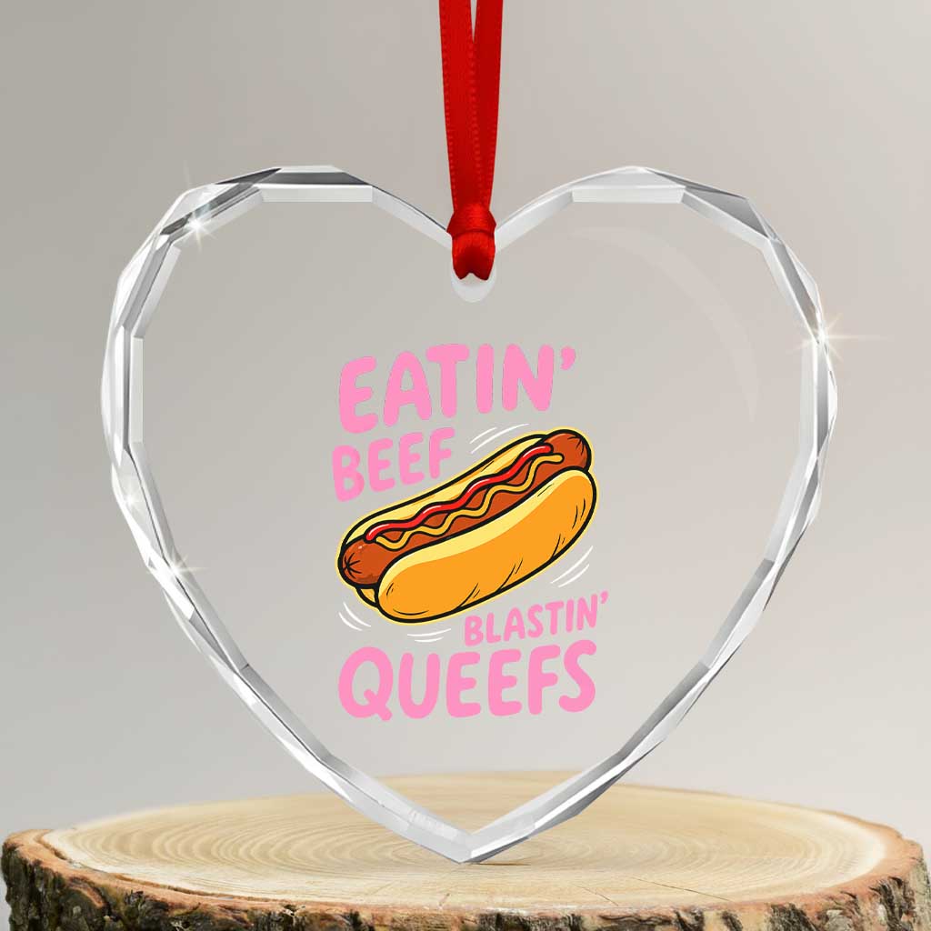 Eatin Beef Blastin' Queefs Funny Hot Dog Adult Humor Heart Crystal Glass Ornament