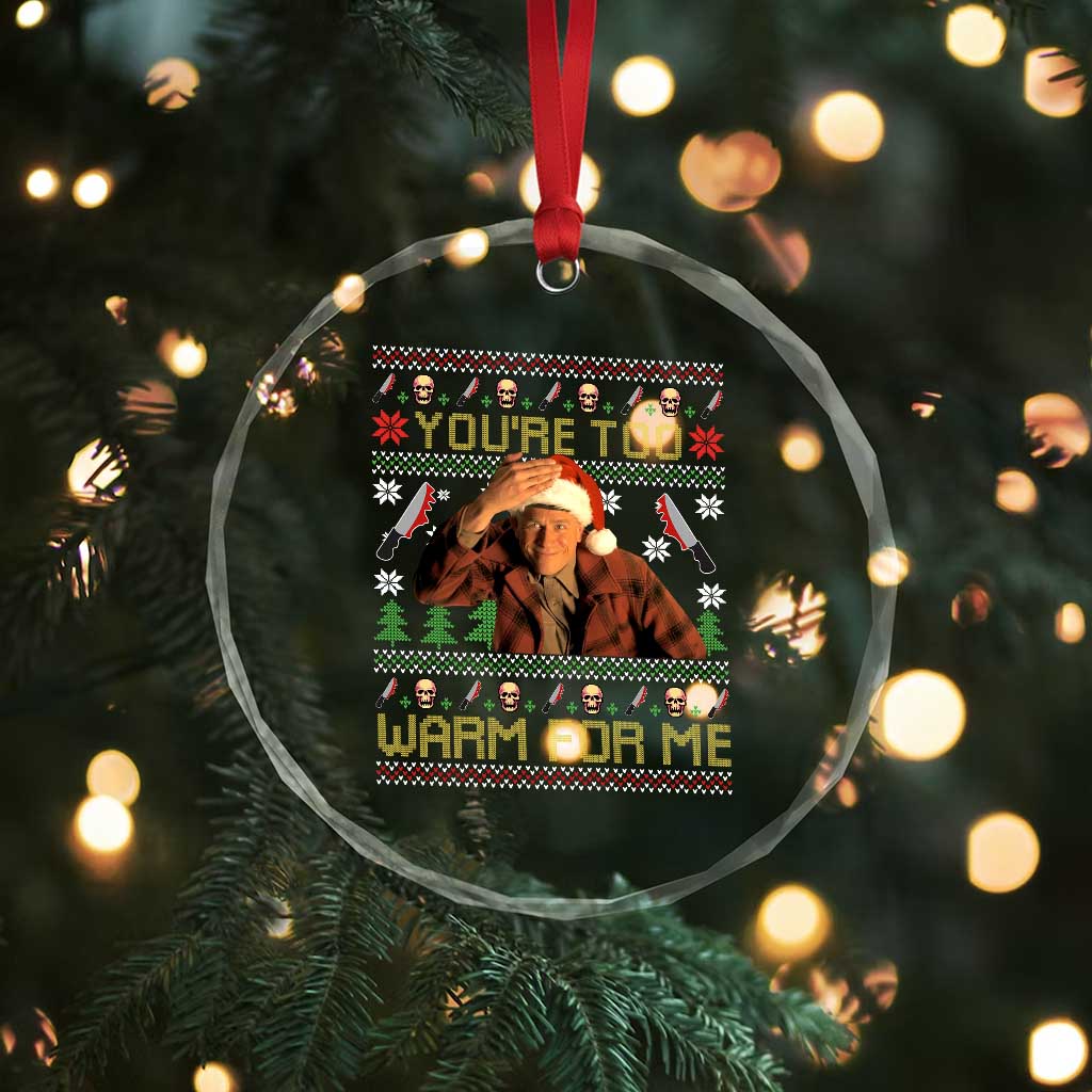 Ed Gein Christmas Crystal Glass Ornament Funny You Are Too Warm For Me Xmas Serial Killer - Wonder Print Shop