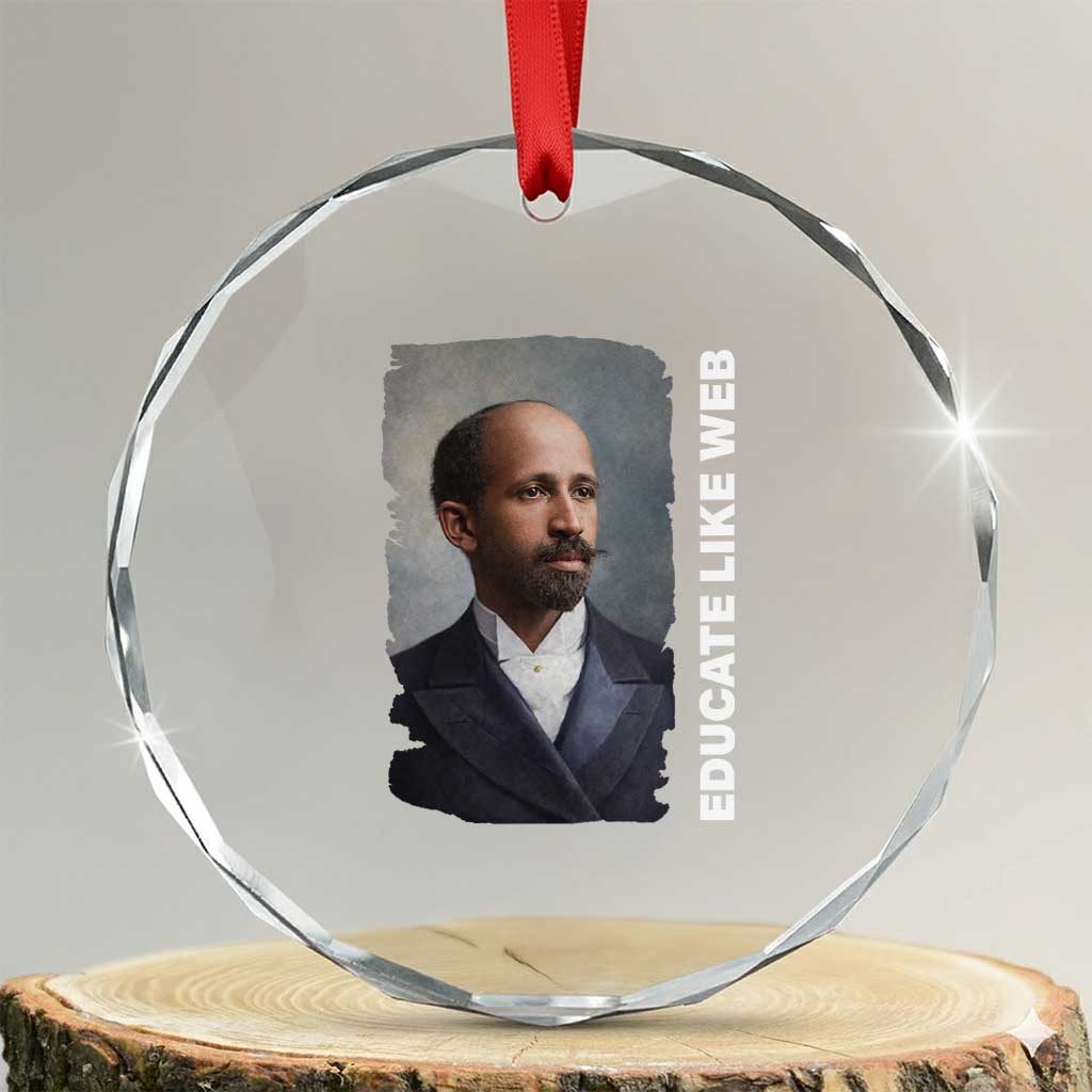 Educate Like W E B Crystal Glass Ornament African American Heritage