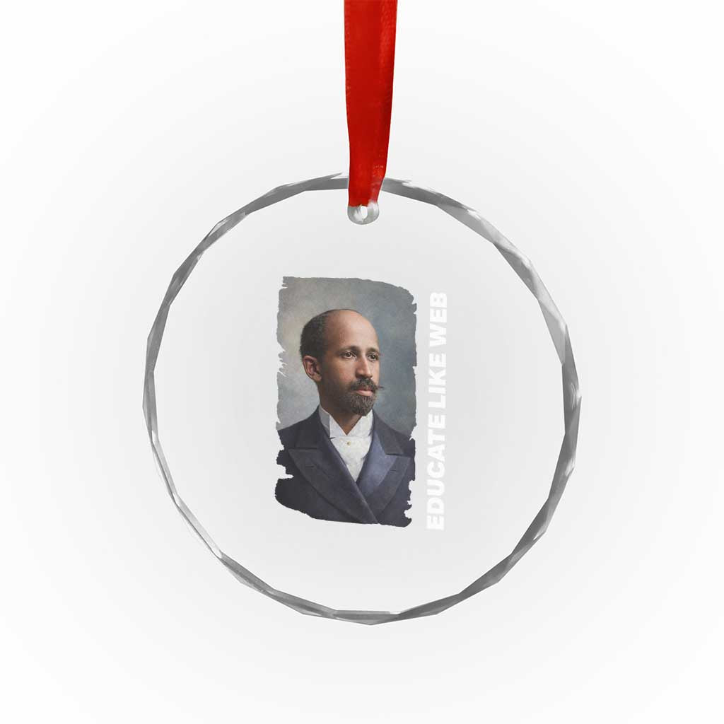 Educate Like W E B Crystal Glass Ornament African American Heritage