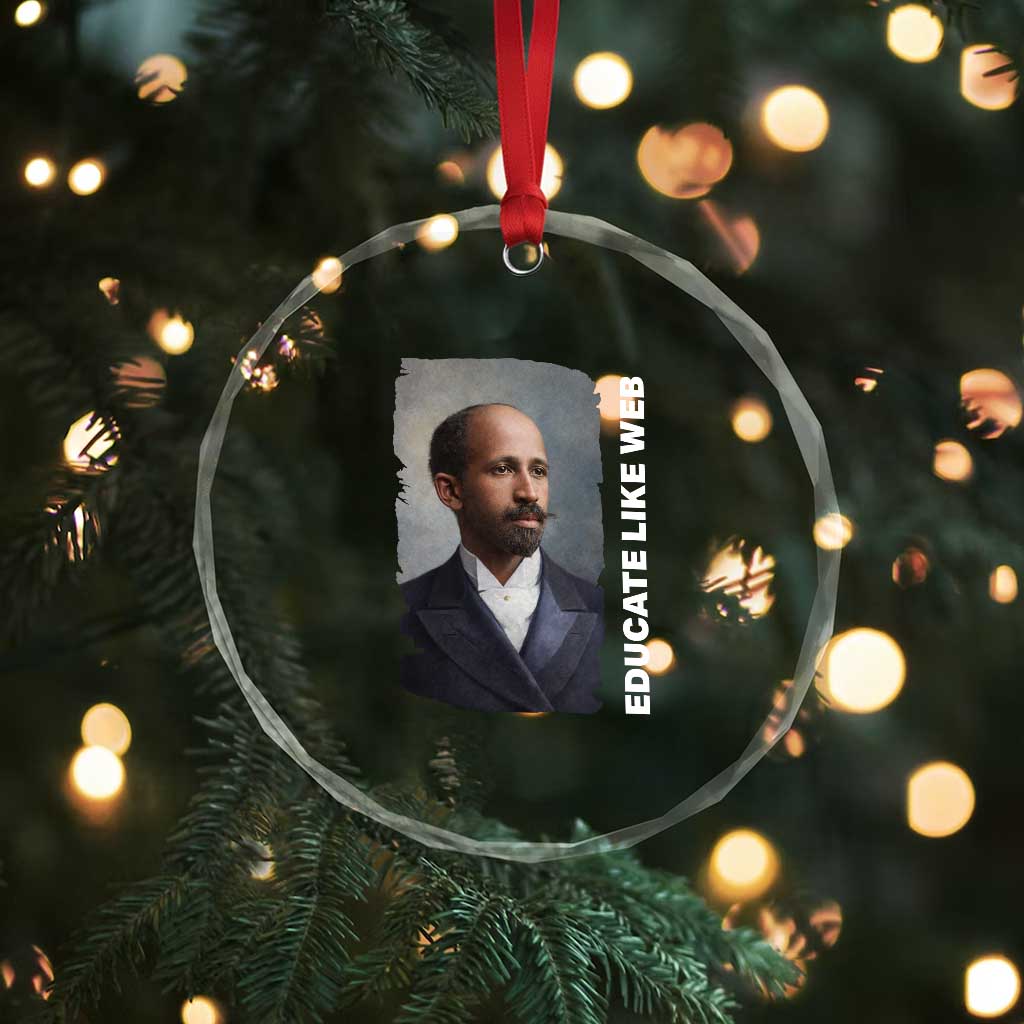 Educate Like W E B Crystal Glass Ornament African American Heritage