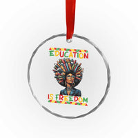 Education Is Freedom Crystal Glass Ornament Black History Month Gift For Teachers - Wonder Print Shop