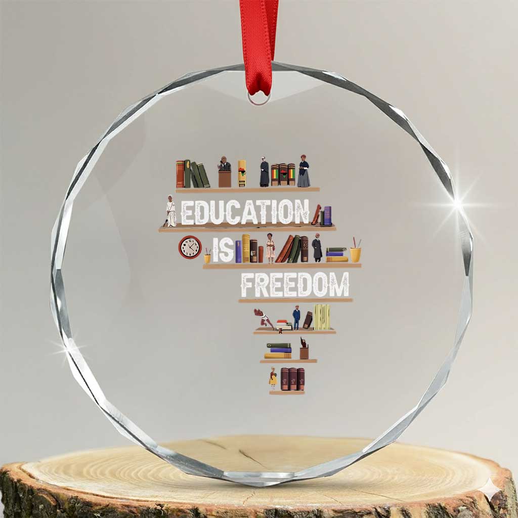 Education Is Freedom Crystal Glass Ornament Black History Month Teacher Black Leaders Figure