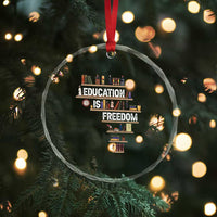 Education Is Freedom Crystal Glass Ornament Black History Month Teacher Black Leaders Figure