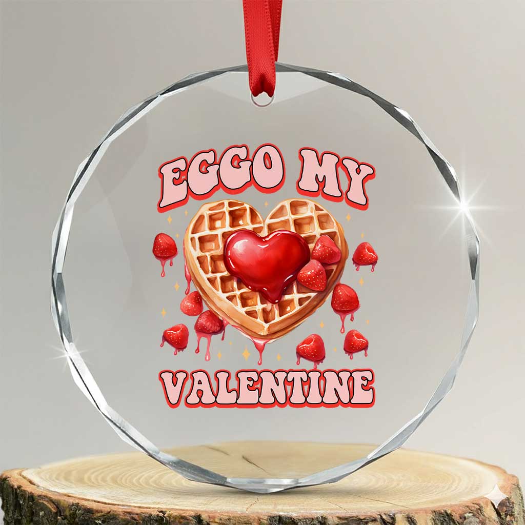 Eggo My Valentine Crystal Glass Ornament Funny Romantic Stranger Valentine's Day