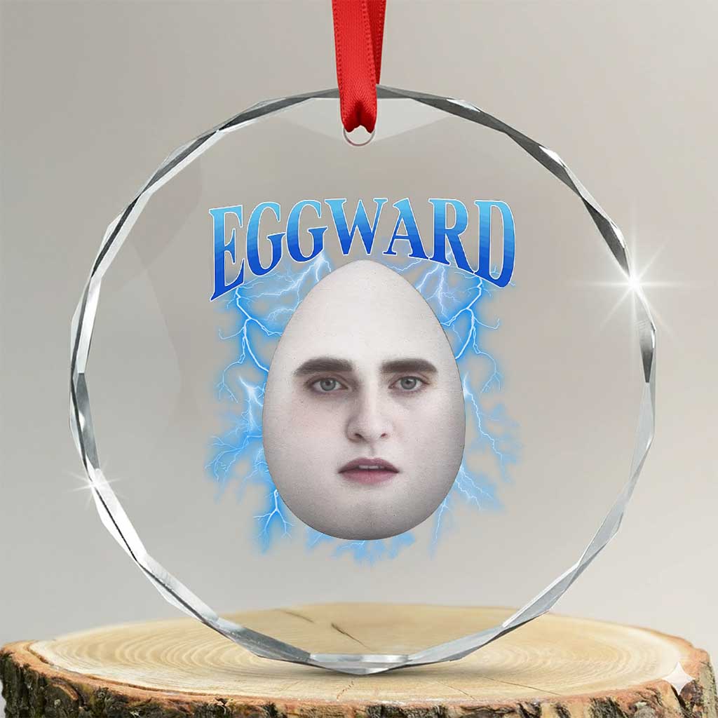 Eggward Crystal Glass Ornament Funny Unhinged Meme Gen Z Humor Bootleg Graphic - Wonder Print Shop