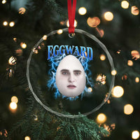 Eggward Crystal Glass Ornament Funny Unhinged Meme Gen Z Humor Bootleg Graphic - Wonder Print Shop