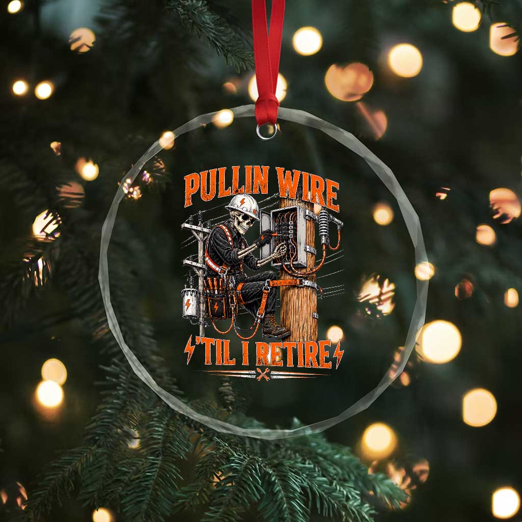 Electrician Lineman Skeleton Graphic Crystal Glass Ornament Pullin Wire Til I Retire
