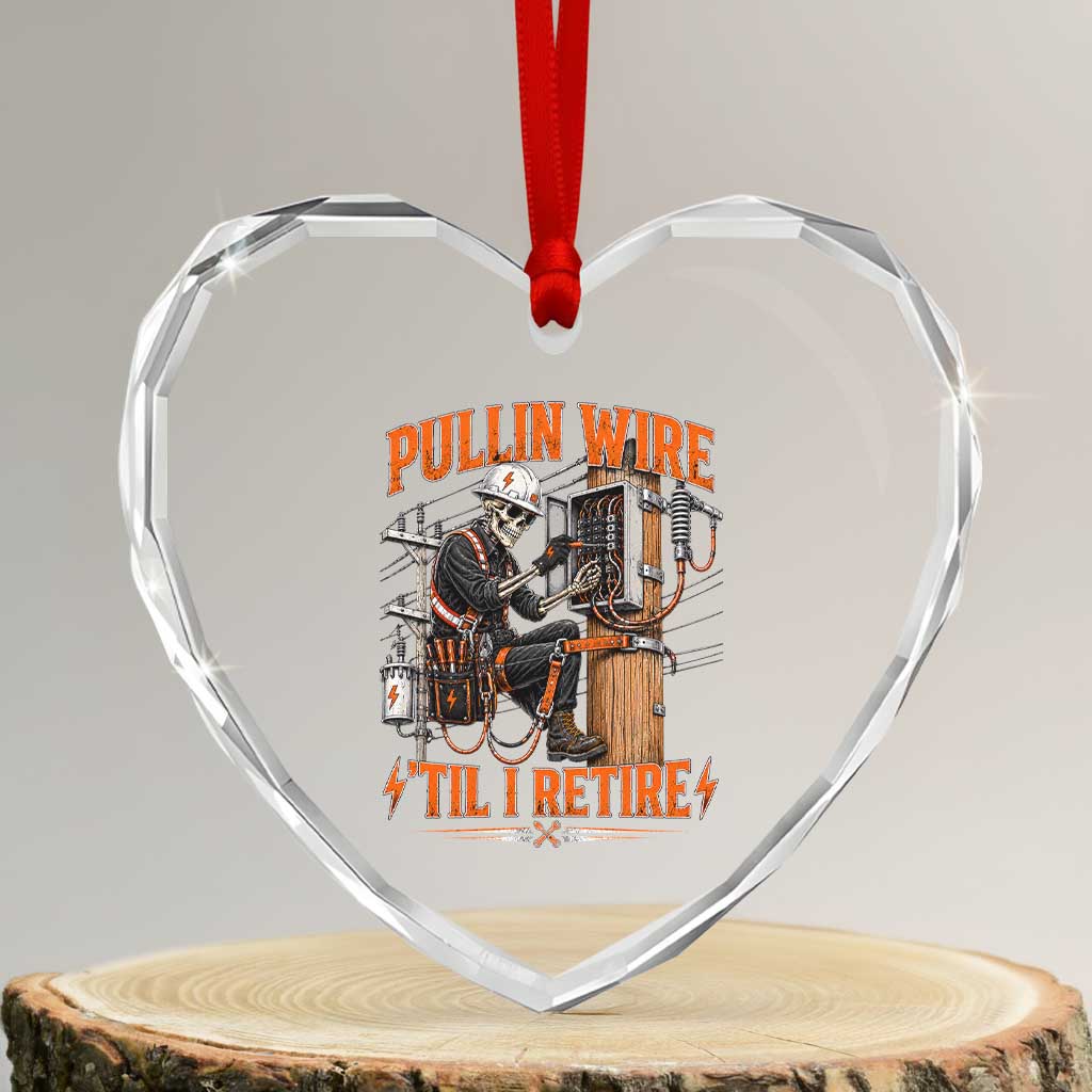 Electrician Lineman Skeleton Graphic Heart Crystal Glass Ornament Pullin Wire Til I Retire