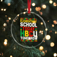 Elementary School Today HBCU Tomorrow Crystal Glass Ornament Black Pride College Bound Motivation