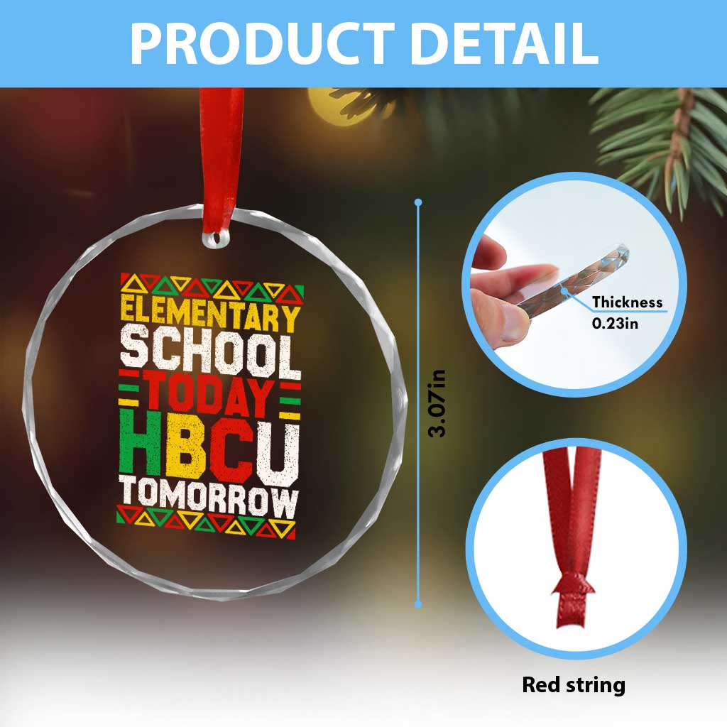 Elementary School Today HBCU Tomorrow Crystal Glass Ornament Black Pride College Bound Motivation