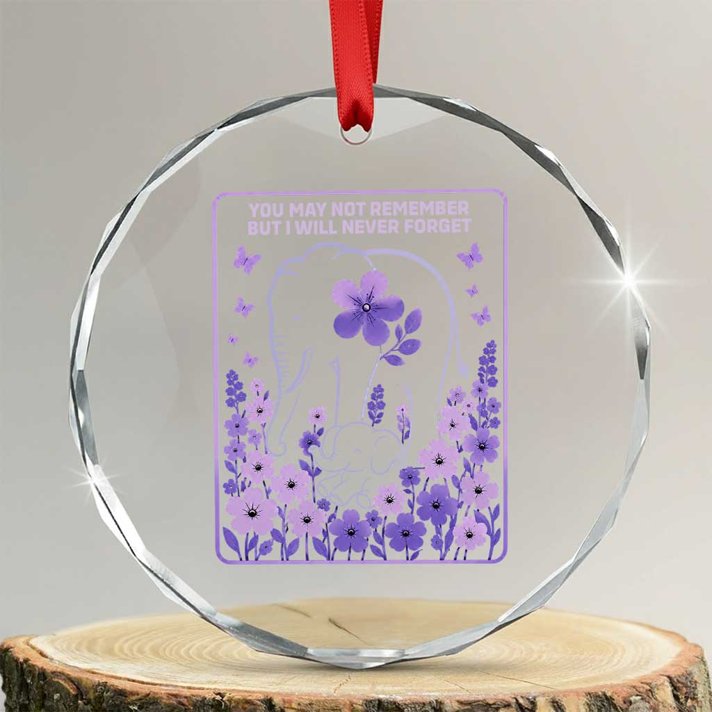 Elephant Alzheimers Purple Floral Support Crystal Glass Ornament You May Not Remember But I Will Never Forget