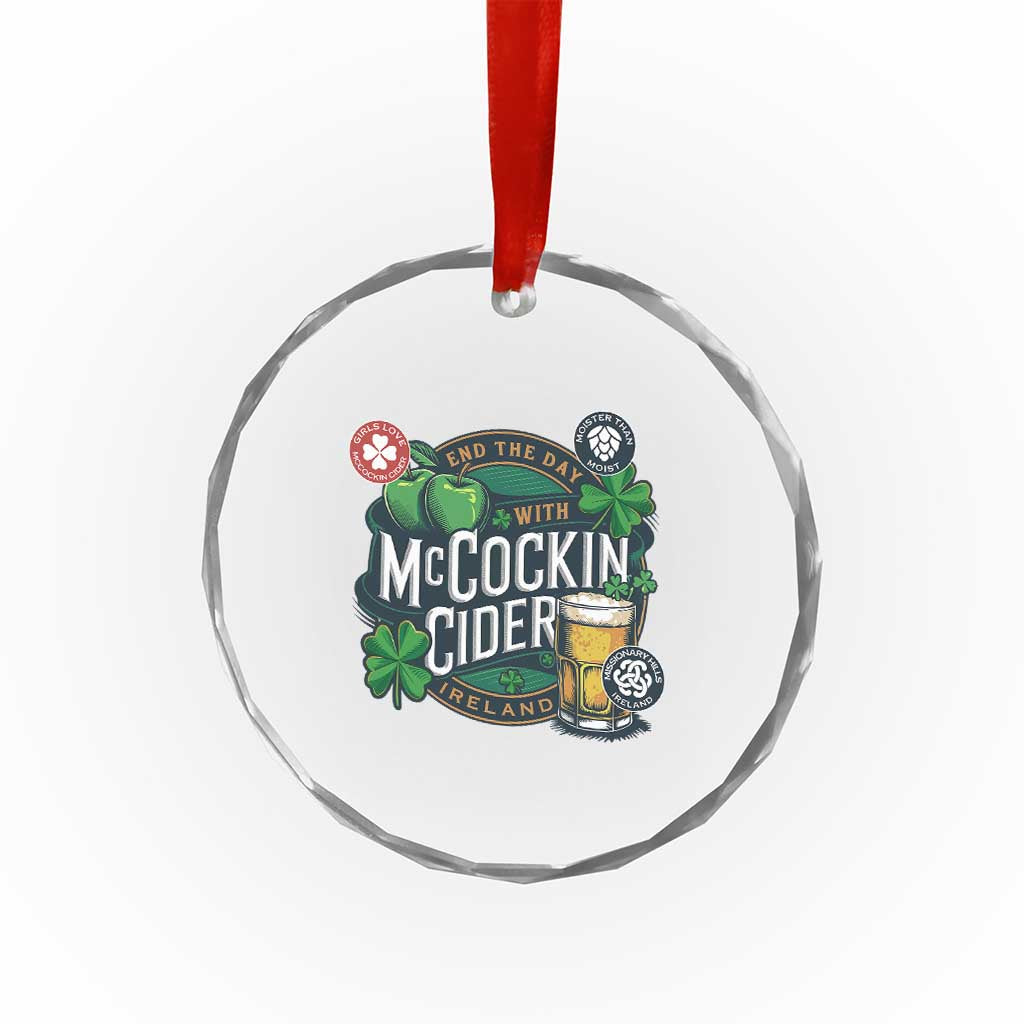 End The Day With McCockin Cider Crystal Glass Ornament Ireland Beer Lover St Patricks Day Humor