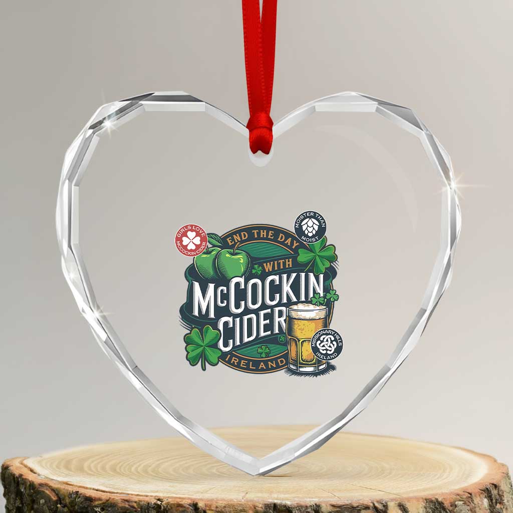 End The Day With McCockin Cider Heart Crystal Glass Ornament Ireland Beer Lover St Patricks Day Humor