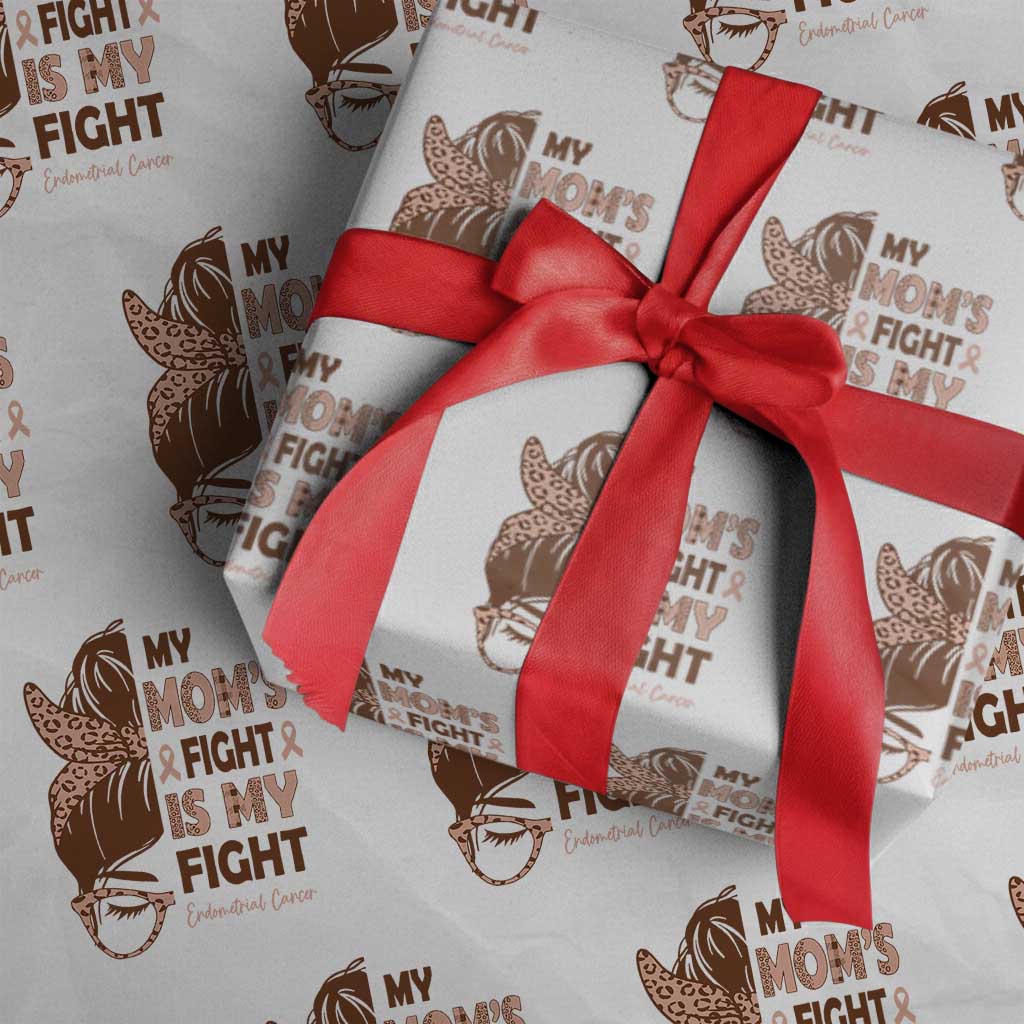 Endometrial Cancer Support Wrapping Paper Roll My Moms Fight My Fight