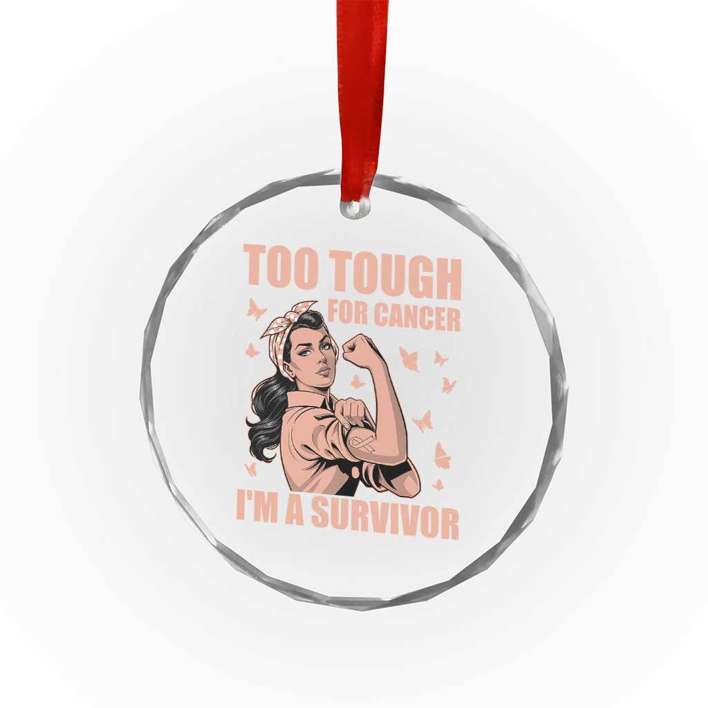 Endometrial Cancer Warrior Crystal Glass Ornament Too Tough For Cancer Im A Survivor