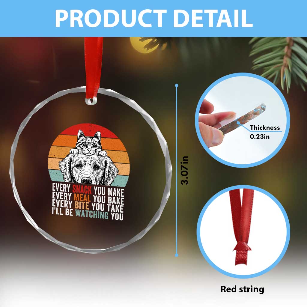 Every Snack You Make Crystal Glass Ornament Funny Dog Cat Lovers - Wonder Print Shop