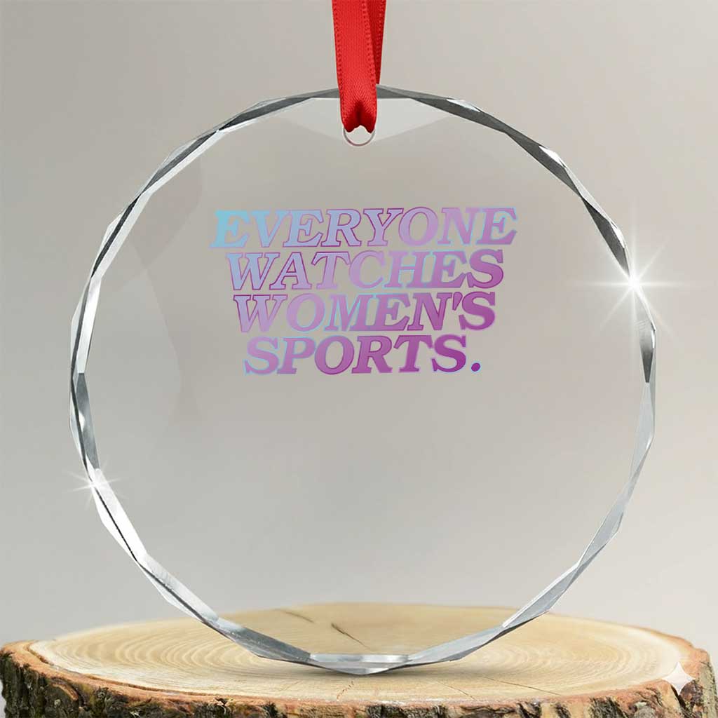 Everyone Watches Womens Sports Crystal Glass Ornament Feminist Body Positivity Inclusive Equality - Wonder Print Shop