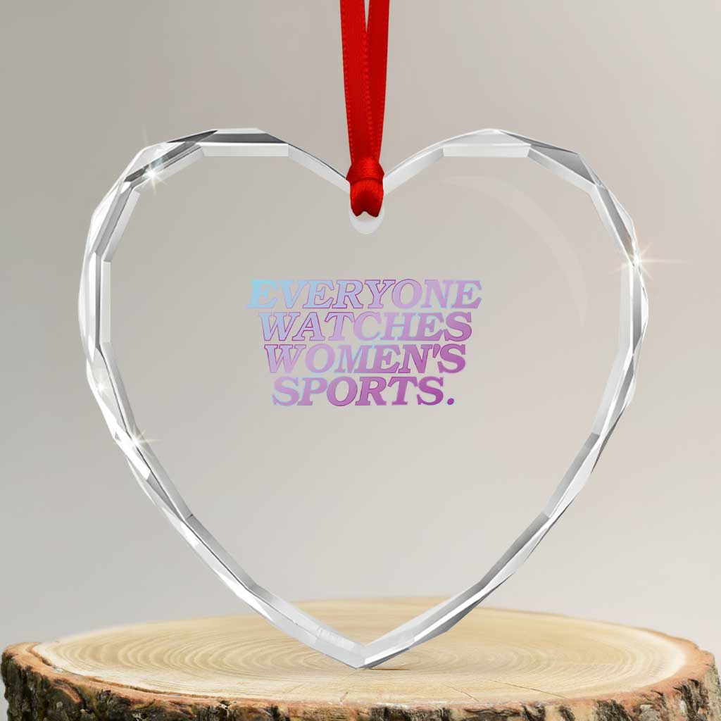 Everyone Watches Womens Sports Heart Crystal Glass Ornament Feminist Body Positivity Inclusive Equality - Wonder Print Shop