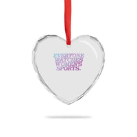 Everyone Watches Womens Sports Heart Crystal Glass Ornament Feminist Body Positivity Inclusive Equality - Wonder Print Shop