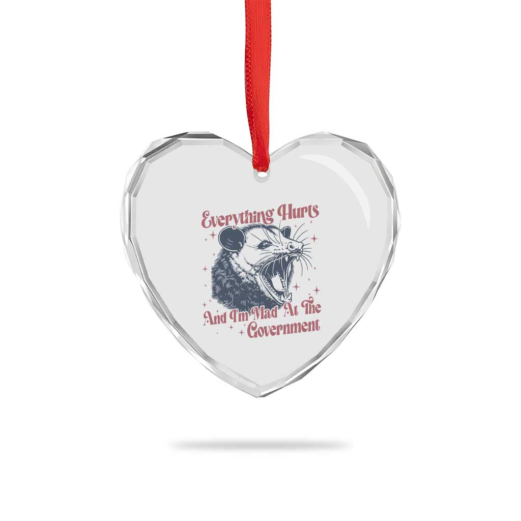 Everything Hurts And I Am Mad At The Government Heart Crystal Glass Ornament Funny Burnout Possum
