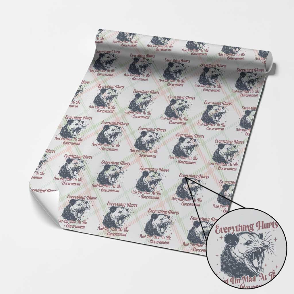 Everything Hurts And I Am Mad At The Government Wrapping Paper Roll Funny Burnout Possum