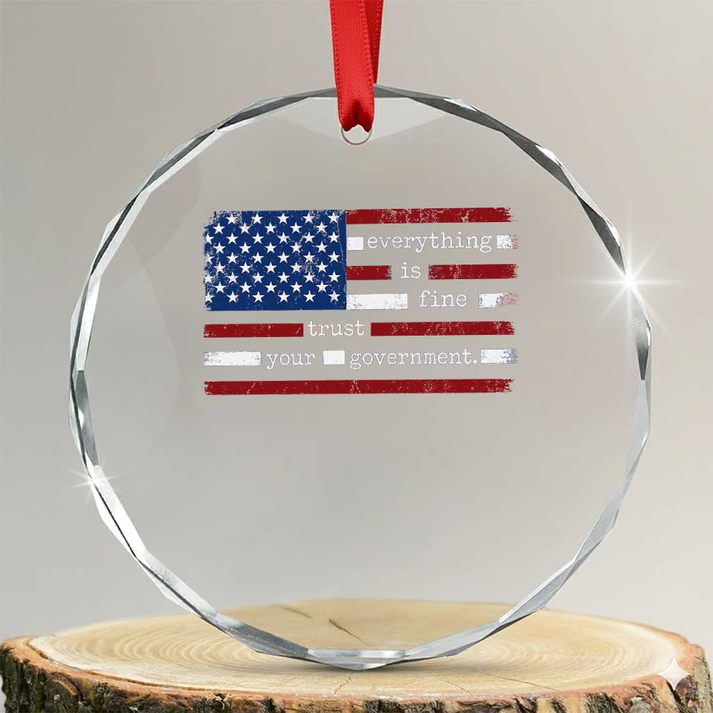 Everything Is Fine Trust Your Government Crystal Glass Ornament Funny Political American Flag