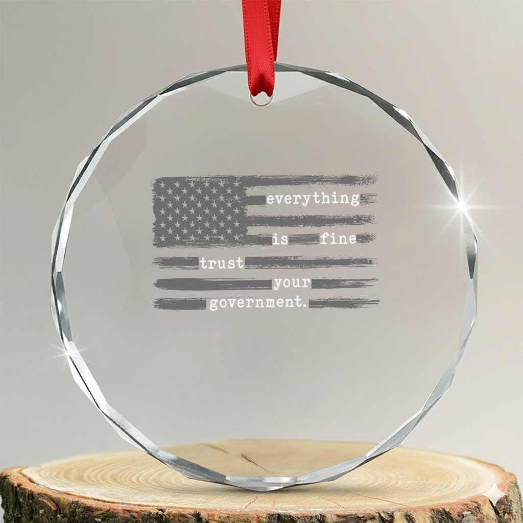 Everything is Fine Trust Your Government Crystal Glass Ornament Funny Political Sarcastic American Flag