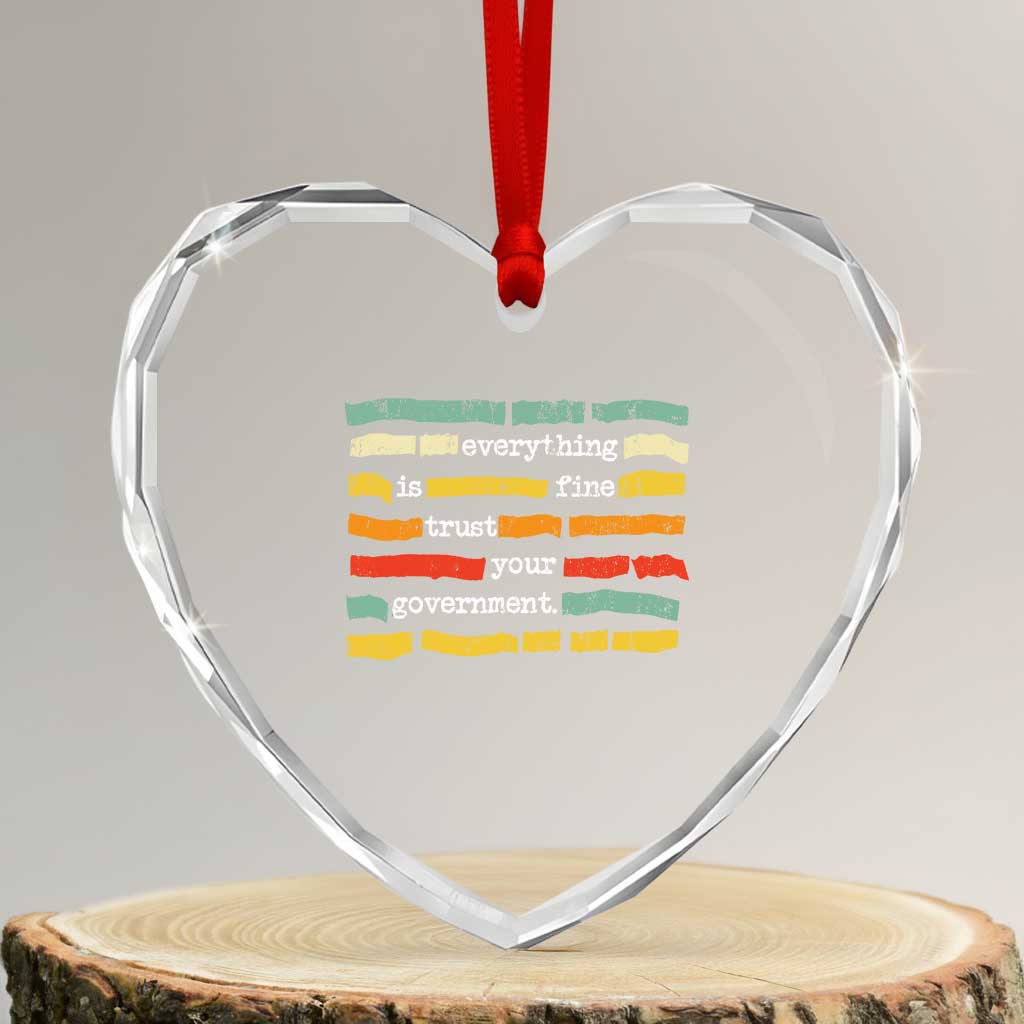 Everything Is Fine Trust Your Government Heart Crystal Glass Ornament Retro Political Statement