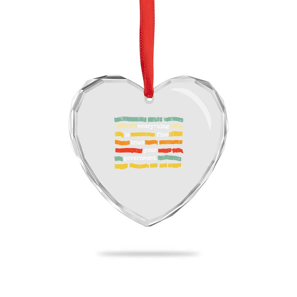 Everything Is Fine Trust Your Government Heart Crystal Glass Ornament Retro Political Statement