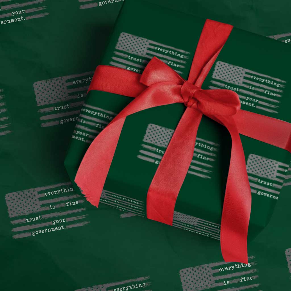 Everything is Fine Trust Your Government Wrapping Paper Roll Funny Political Sarcastic American Flag