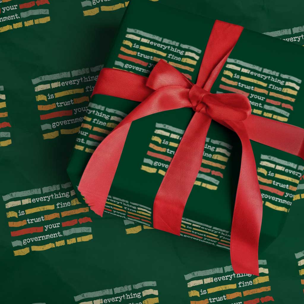 Everything Is Fine Trust Your Government Wrapping Paper Roll Retro Political Statement