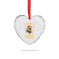 F Caw F 2025 Happy New Year 2026 Heart Crystal Glass Ornament Funny Chicken Rooster - Wonder Print Shop