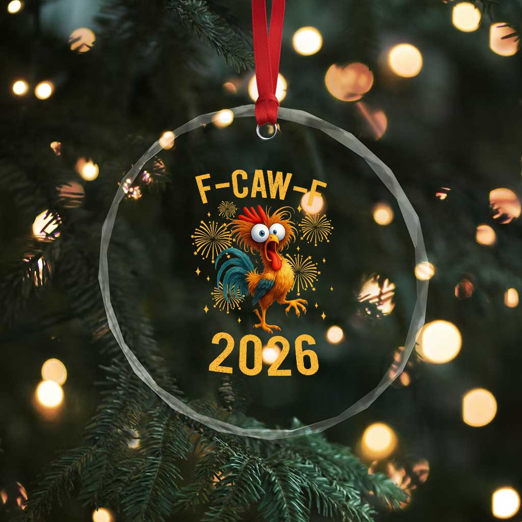 F Caw F 2026 Happy New Year Crystal Glass Ornament Funny Chicken Rooster - Wonder Print Shop