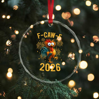 F Caw F 2026 Happy New Year Crystal Glass Ornament Funny Chicken Rooster - Wonder Print Shop