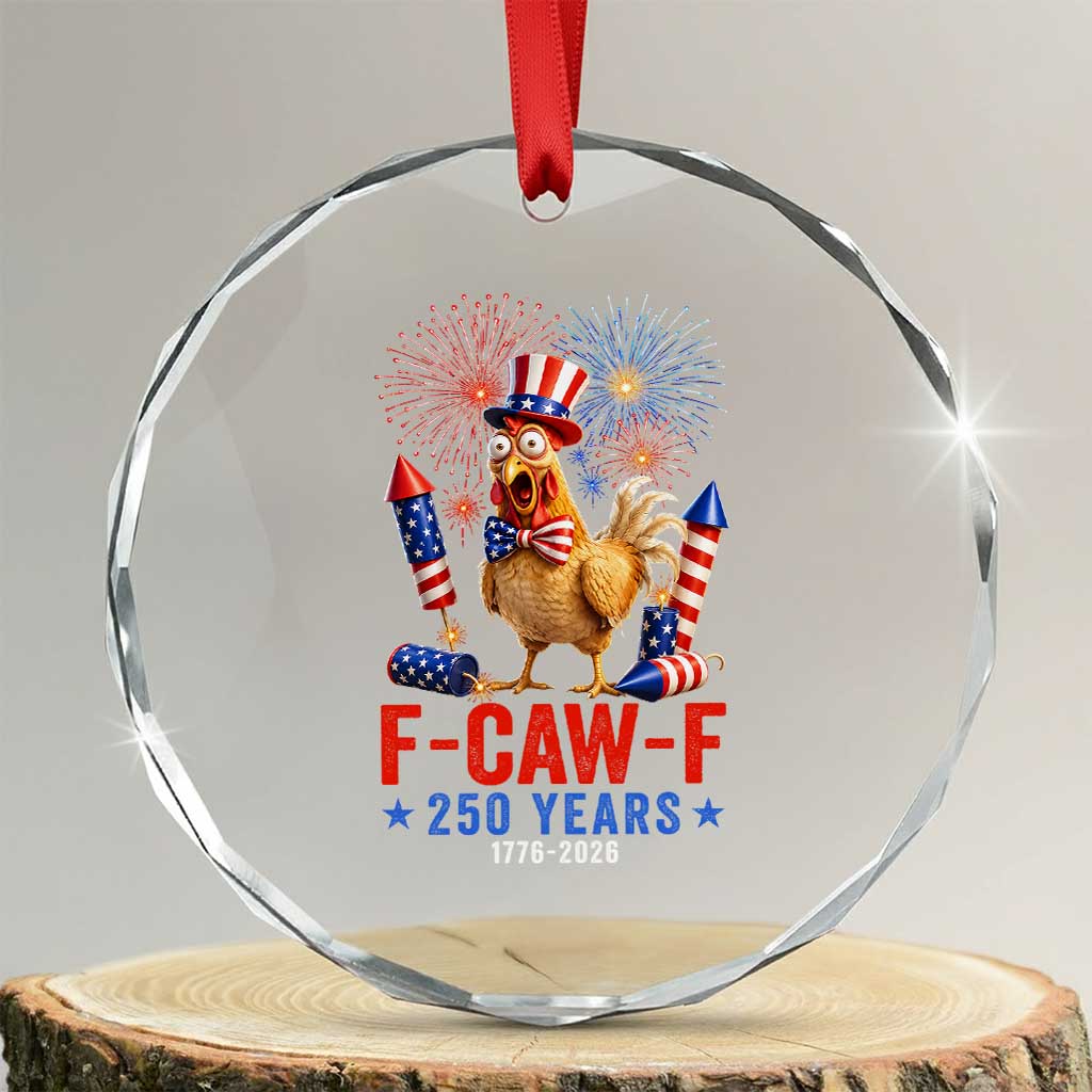 F Caw F 250 Years 1776 2026 Crystal Glass Ornament Funny Patriotic Rooster Meme Fireworks