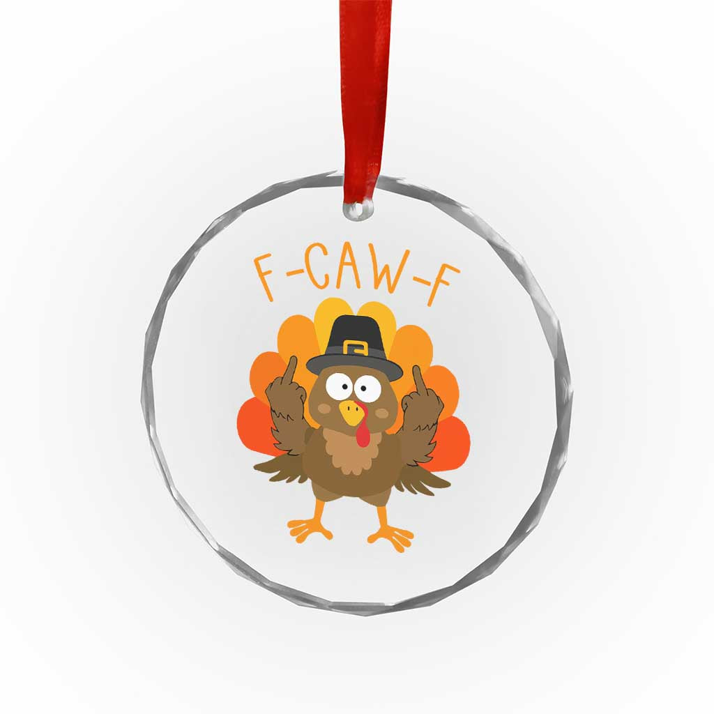 F-Caw-F Funny Turkey Crystal Glass Ornament Happy Thanksgiving Day Family Dinner - Wonder Print Shop