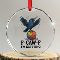 F Caw F I Am Knitting Crystal Glass Ornament Funny Raven Gift For Knitter TS12
