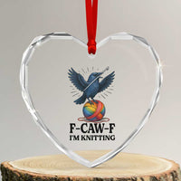 F Caw F I Am Knitting Heart Crystal Glass Ornament Funny Raven Gift For Knitter - Wonder Print Shop