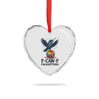 F Caw F I Am Knitting Heart Crystal Glass Ornament Funny Raven Gift For Knitter - Wonder Print Shop