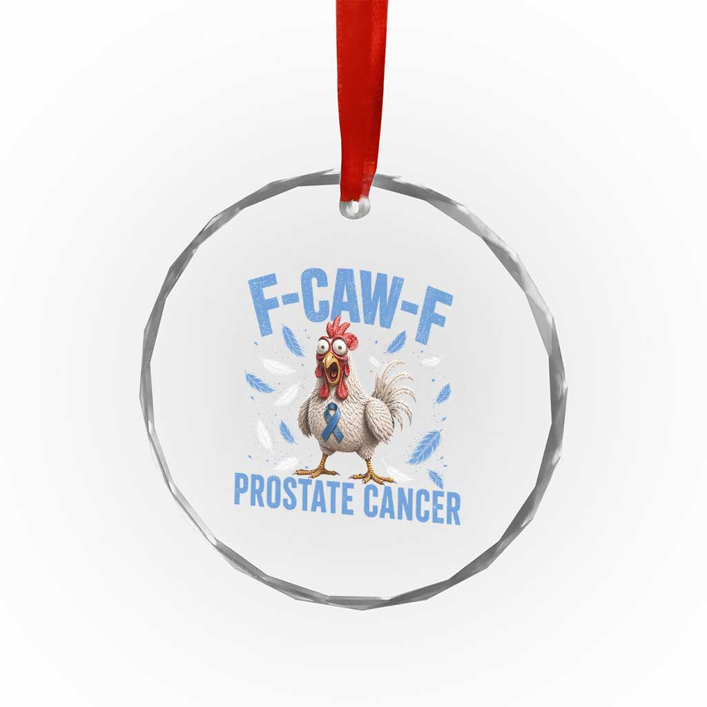 F-Caw-F Prostate Cancer Awareness Chicken Crystal Glass Ornament Funny Blue Ribbon Support