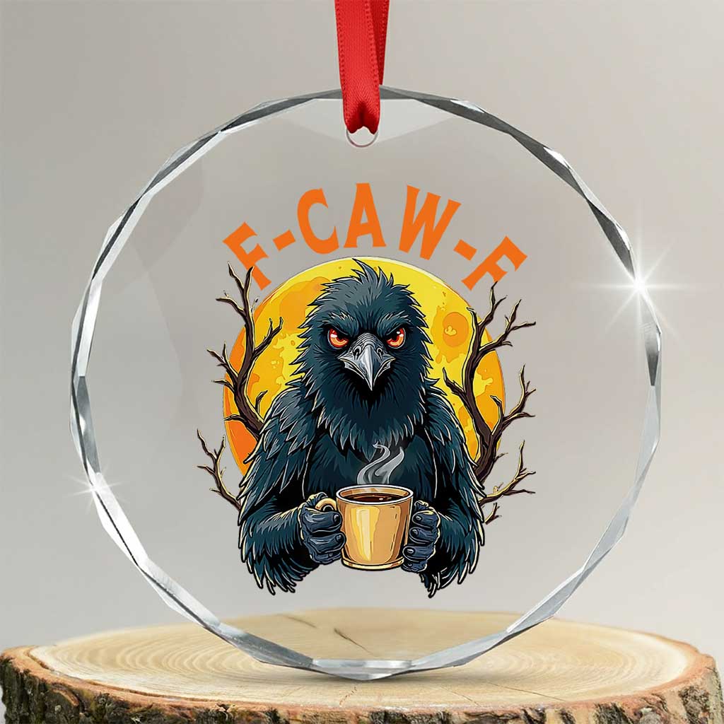 F Caw F Raven Coffee Crystal Glass Ornament Funny Halloween Sarcastic Gothic Bird with Attitude - Wonder Print Shop