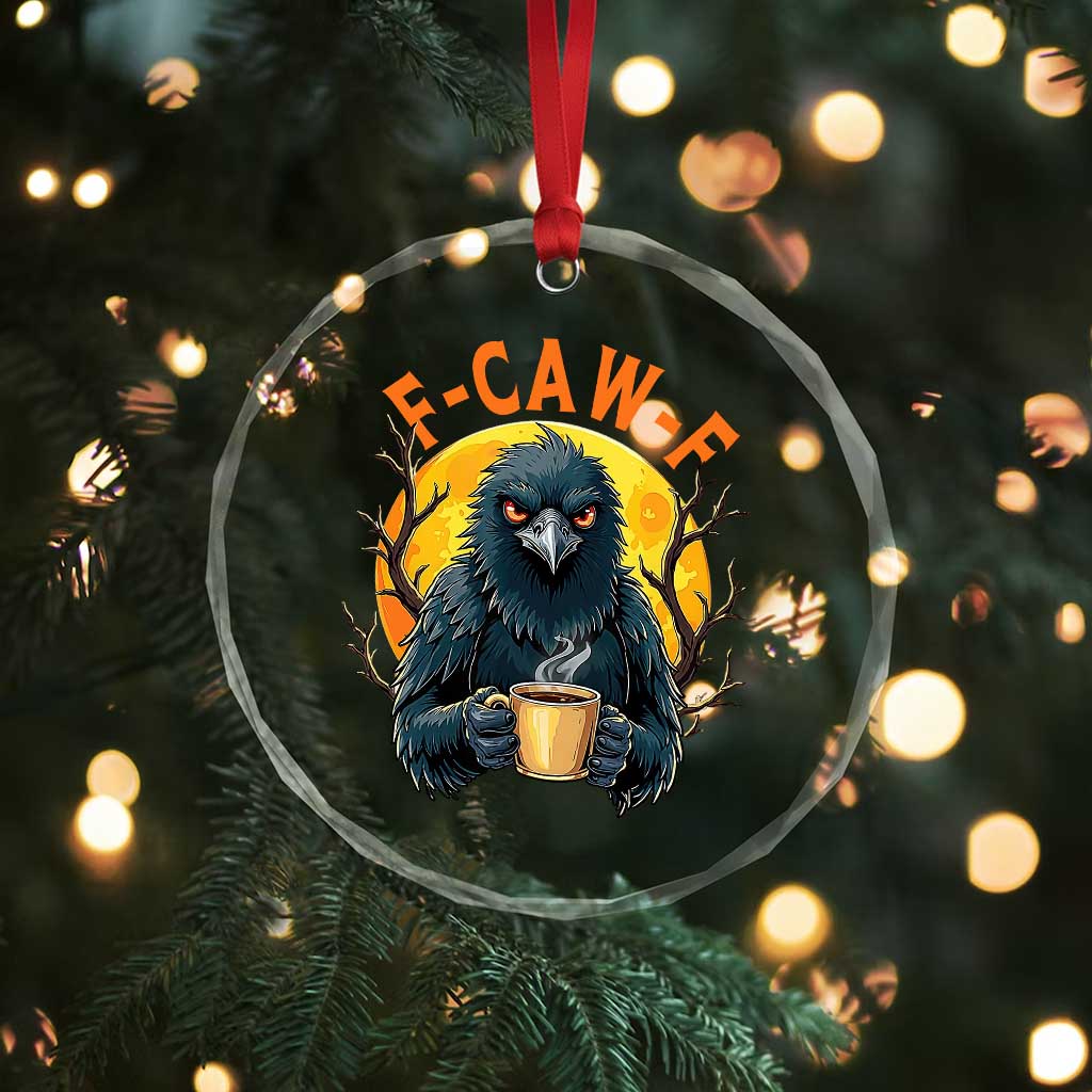 F Caw F Raven Coffee Crystal Glass Ornament Funny Halloween Sarcastic Gothic Bird with Attitude - Wonder Print Shop
