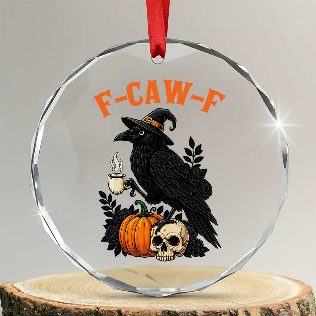 F Caw F Raven Witch Coffee Crystal Glass Ornament Funny Halloween Sarcastic Gothic Bird with Attitude - Wonder Print Shop