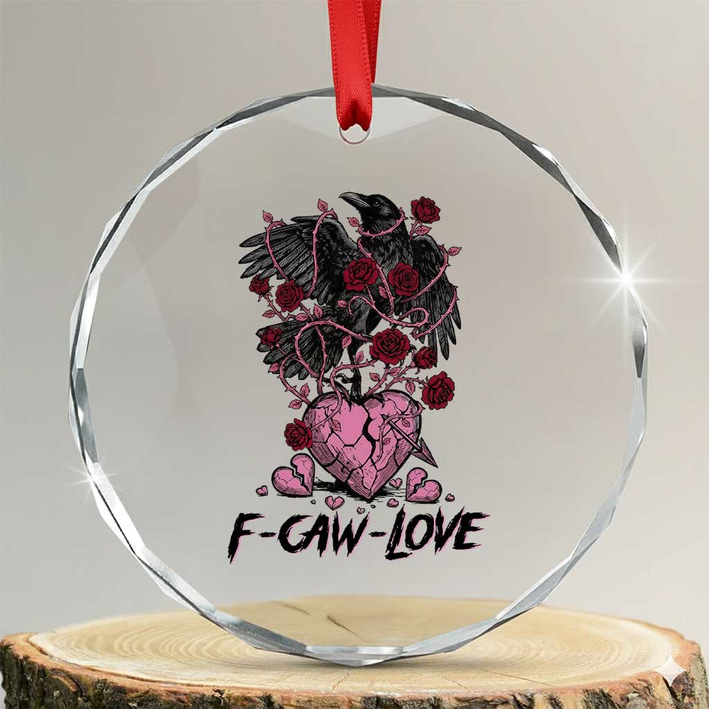 F Caw Love Crystal Glass Ornament Funny Anti Valentines Day Gothic Bird Meme